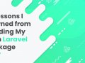 5 Lessons I Learned from Building My Own Laravel Package