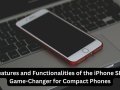 10 Features and Functionalities of the iPhone SE 4