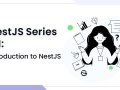 NestJS Series Part 1: Setting the Scene — Introduction to NestJS