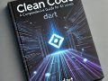 Flutter & Dart Clean Code: A Comprehensive Guide for All Levels