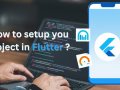 My Flutter Project Setup with Getx — Folders/files and Code structure.