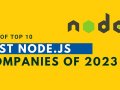 Top 10 Best Node.js Companies of 2023