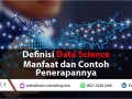 Definisi Data Science, Manfaat, dan Contoh Penerapannya