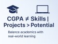 Real World Projects vs CGPA — What’s More Important?