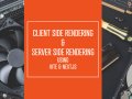 Client-Side Rendering Vs Server-Side Rendering