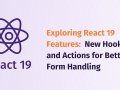 Effortless Form Management in React 19: Simplifying State and Submission?