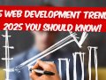 5 Must-Know Web Development Trends Shaping 2025