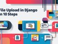 File Upload in Django in 10 Steps