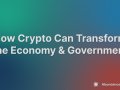 How Crypto Can Transform the Economy and Government