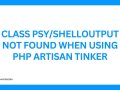 Class Psy/ShellOutput not found when using php artisan tinker