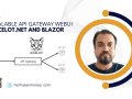 Build a User-Friendly API Gateway WebUI for Ocelot.NET Using Blazor: A Step-by-Step Guide