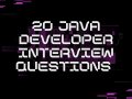 ? 20 Real Java Interview Questions Every Developer Must Know.