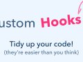 Custom Hooks: The Ultimate Tool To Become A Senior React Developer