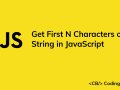 How to Get the First N Characters of a String in JavaScript