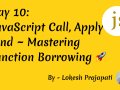 Day 10: JavaScript Call, Apply & Bind — Mastering Function Borrowing ?