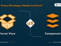 Parcel View vs. Component: What Every Developer Should Know