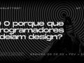Por que os programadores odeiam design?