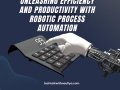 Unleashing Efficiency and Productivity with Robotic Process Automation