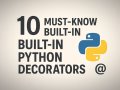 ? 10 Must-Know Built-in Python Decorators: Master Your Code Efficiency