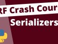 Serializers: Django Rest Framework Crash Course in 2022