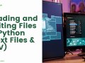 Reading and Writing Files in Python (Text Files & CSV)