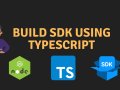 Building an SDK with TypeScript