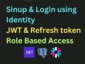 Securing The .NET 9 App: Signup, Login, JWT, Refresh Tokens, and Role Based Access with PostgreSQL