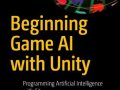 Download PDF eBook: Beginning Game AI with Unity: Programming Artificial Intelligence with C#