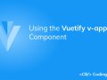 Vuetify v-app: How to Use v-app and v-main
