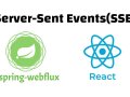 Server-Sent Events on React and Spring WebFlux