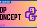 A Deep Dive into OOP Concepts || Pythonic Tale of OOP — Part 01
