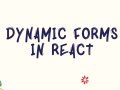 How to Create Dynamic Form Fields in React?