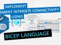 Azure Bicep: Implement Intersite Connectivity