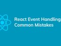 ⏹ 3 Common Mistakes to Avoid When Handling Events in React ? ?