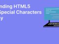 Understanding HTML5 Entities: Special Characters Made Easy