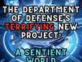 The Department of Defense’s Terrifying New Project: A Sentient World Simulation
