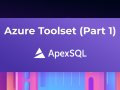 Azure SQL Database Tools Part 1: ApexSQL