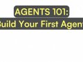 Agents 101: How to build your first AI Agent in 30 minutes!